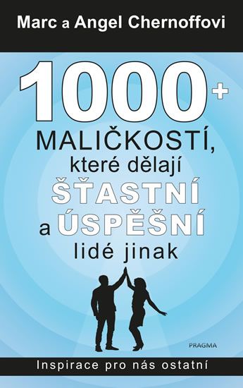 Obrázek produktu: 1000 + maličkostí, které dělají šťastní a úspěšní lidé jinak