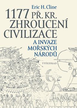Obrázek produktu: 1177 př. Kr. Zhroucení civilizace a invaze mořských národů