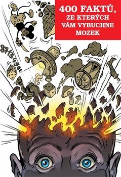 400 faktů, ze kterých vám vybuchne mozek - kniha z kategorie Beletrie