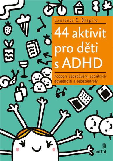 Obrázek produktu: 44 aktivit pro děti s ADHD - Podpora sebedůvěry, sociálních dovedností a sebekontroly