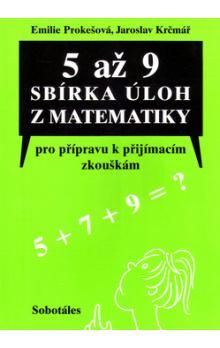 5 až 9 Sbírka úloh z matematiky pro přípravu k přijímacím zkouškám