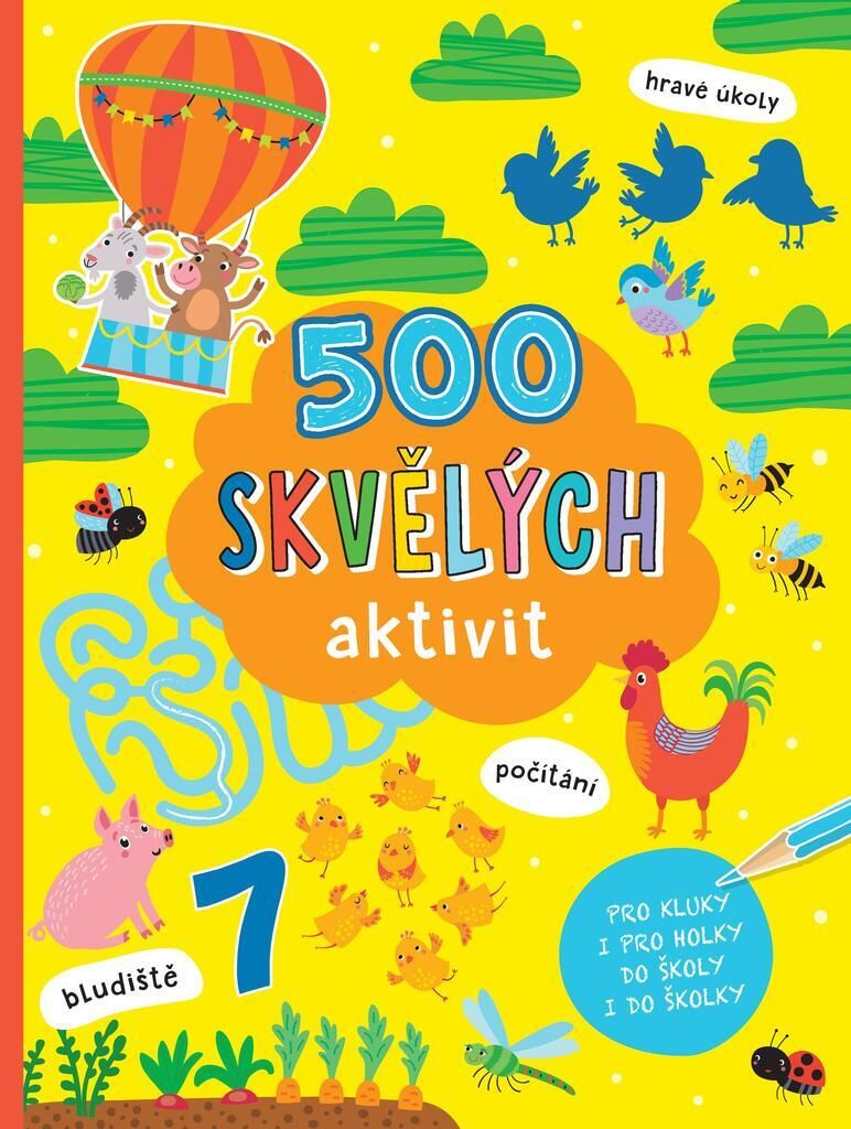 500 skvělých aktivit / Pro kluky i pro holky do školy i do školky