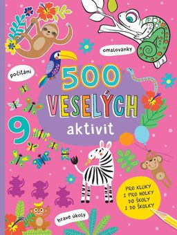 Obrázek produktu: 500 veselých aktivit / Pro kluky i pro holky do školy i do školky