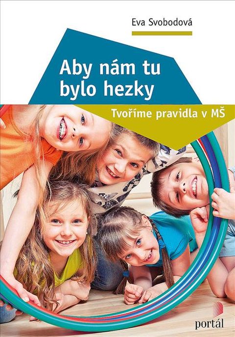 Obrázek produktu: Aby nám tu bylo hezky - Tvoříme pravidla v MŠ