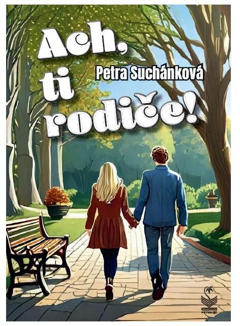 Ach, ti rodiče! - Petra Suchánková