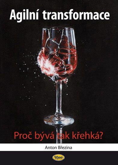 Agilní transformace - Proč bývá tak křehká?