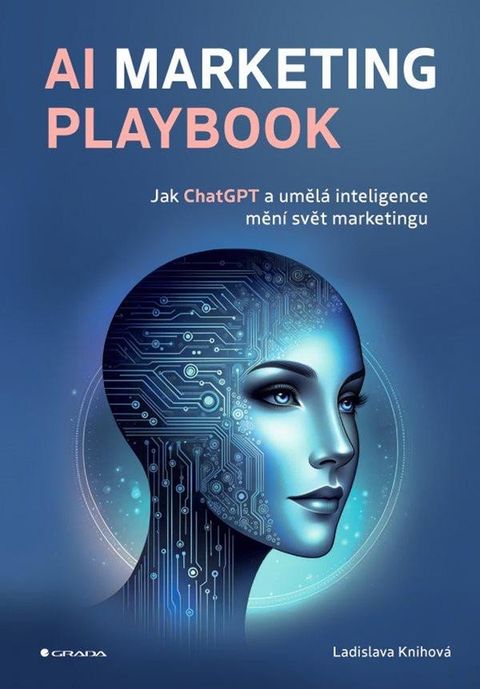 Obrázek produktu: AI Marketing Playbook - Jak ChatGPT a umělá inteligence mění svět marketingu