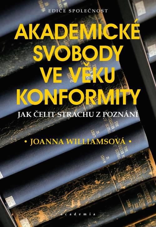 Akademické svobody ve věku konformity - Joanna Williamsová