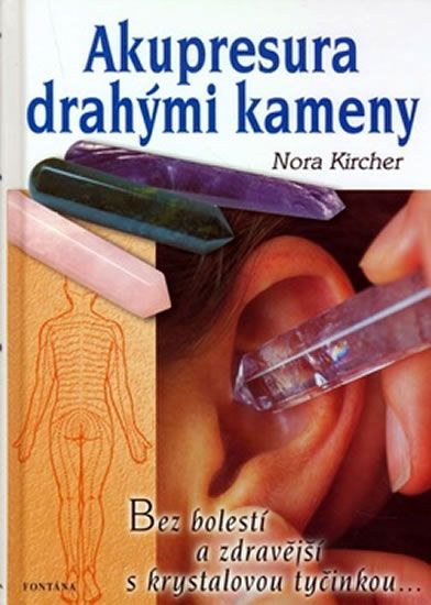 Obrázek produktu: Akupresura drahými kameny - Zdraví s krystalovou tyčinkou