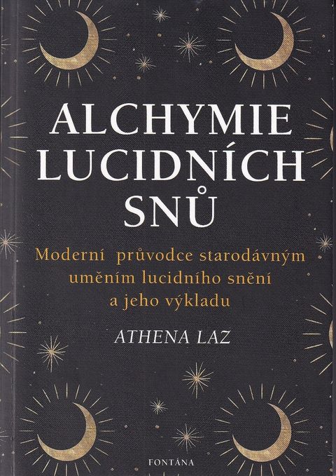 Obrázek produktu: Alchymie lucidních snů - Moderní průvodce starodávným uměním lucidního snění a jeho výklad