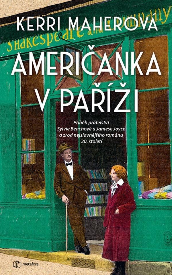 Levně Američanka v Paříži - Příběh přátelství Sylvie Beachové a Jamese Joyce a zrod nejslavnějšího románu
