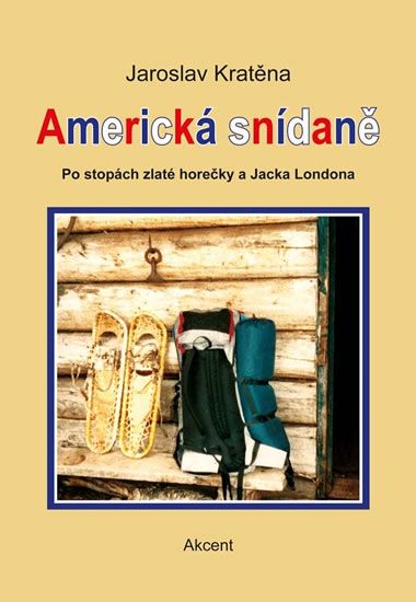 Obrázek produktu: Americká snídaně - Po stopách zlaté horečky a Jacka Londona