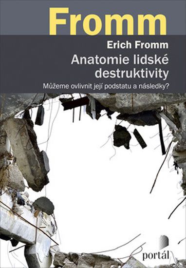 Levně Anatomie lidské destruktivity - Můžeme ovlivnit její podstatu a následky?