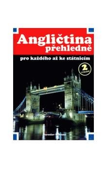 Angličtina přehledně pro každého až ke státnicím A6
