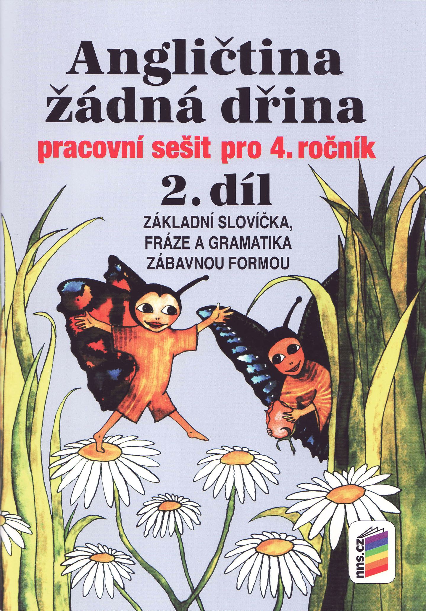 Angličtina žádná dřina - pracovní sešit pro 4.ročník  2.díl