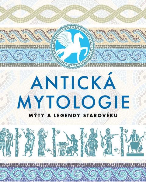 Obrázek produktu: Antická mytologie - Mýty a legendy starověku