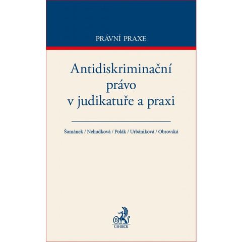Obrázek produktu: Antidiskriminační právo v judikatuře a praxi