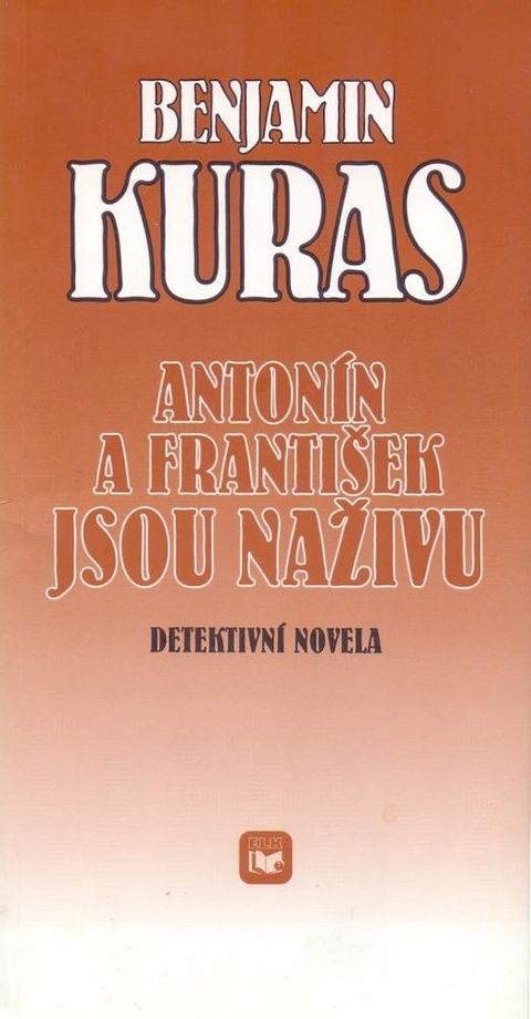 Obrázek produktu: Antonín a František jsou naživu : Detektivní novela