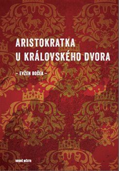 Obrázek produktu: Aristokratka u královského dvora