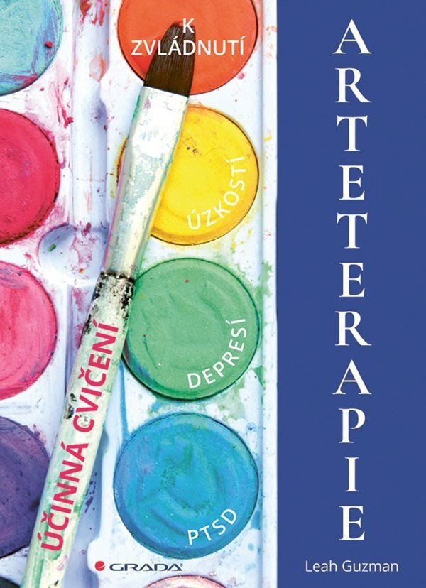 Arteterapie - Účinná cvičení k zvládnutí úzkostí, depresí, PTSD