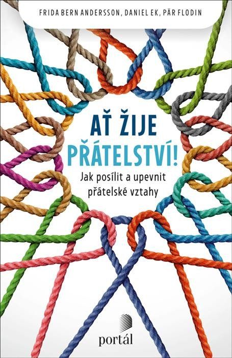Ať žije přátelství! - Frida Bern, Daniel Ek, Pär Flodin