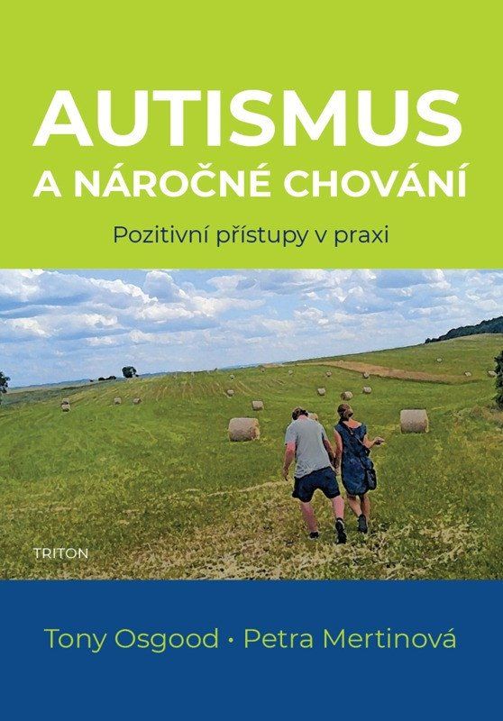 Autismus a náročné chování - Pozitivní přístupy v praxi
