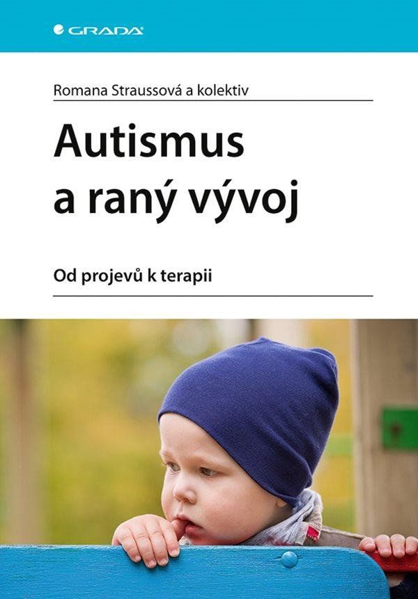 Autismus a raný vývoj - Od projevů k terapii