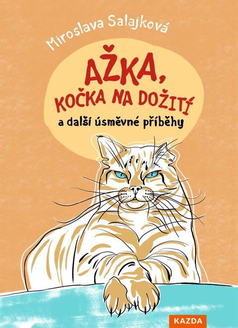 Obrázek produktu: Ažka, kočka na dožití a další úsměvné příběhy