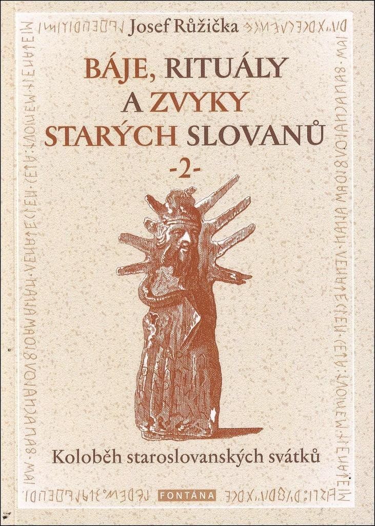 Levně Báje, rituály a zvyky starých Slovanů 2 - Koloběh staroslovanských svátků