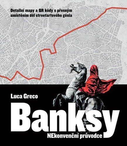 Banksy - Nekonvenční průvodce