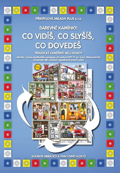 Levně Barevné kamínky - Co vidíš, co slyšíš, co dovedeš: Můj domov