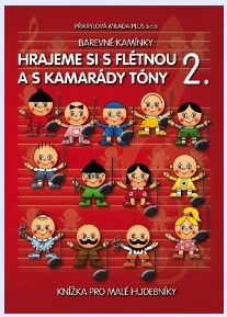 Barevné kamínky - Hrajeme si s flétnou a kamarády tóny 2. díl