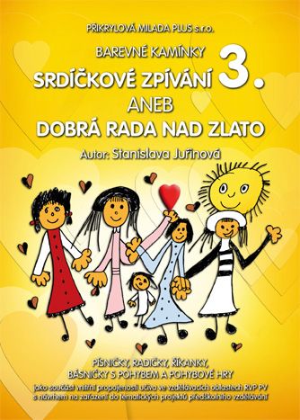 Barevné kamínky-Srdíčkové zpívání 3. aneb dobrá rada nad zlato