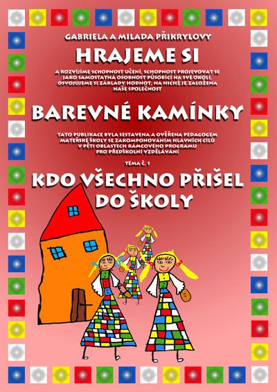 Barevné kamínky - téma č.1: Kdo všechno příšel do školy