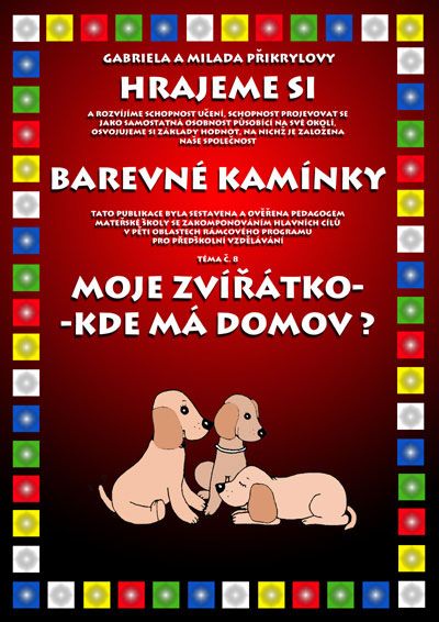 Barevné kamínky - téma č.8: Moje zvířátko, kde má domov?