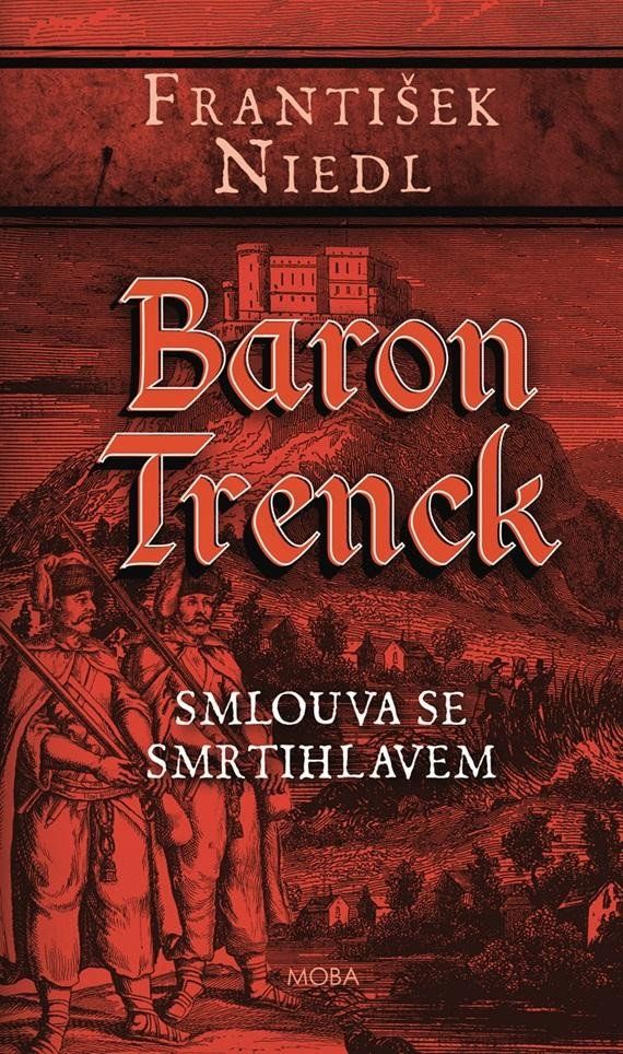Baron Trenck – Smlouva se smrtihlavem Moravská Bastei MOBA, s. r. o.