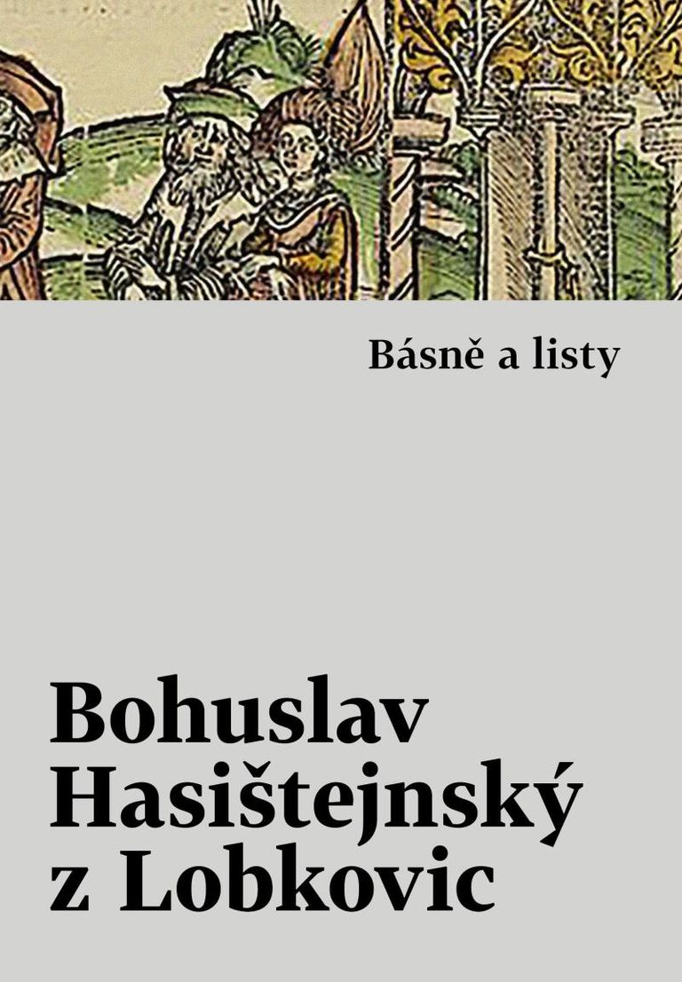 Básně a listy - Bohuslav Hasištejnský z Lobko