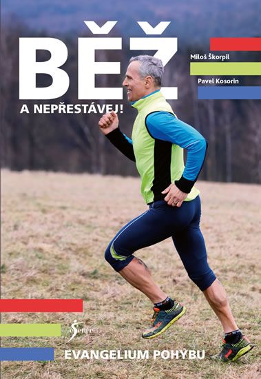 Běž a nepřestávej! Evangelium pohybu