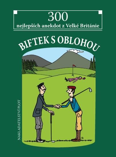 Obrázek produktu: Biftek s oblohou - 300 nejlepších anekdot z Velké Británie