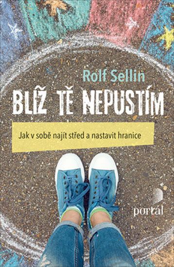 Obrázek produktu: Blíž tě nepustím - Jak v sobě najít střed a nastavit hranice