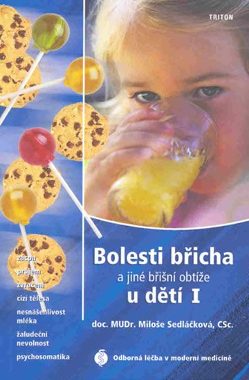 Obrázek produktu: Bolesti břicha a jiné břišní obtíže u dětí I - Zácpa, průjem, zvracení, cizí tělesa, nesnášenlivost