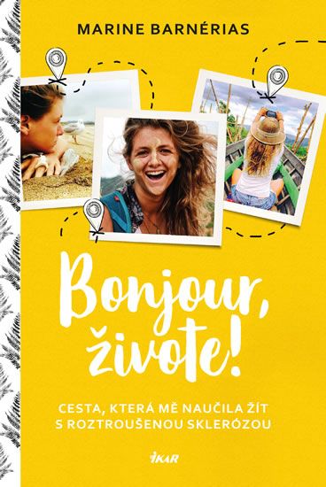 Obrázek produktu: Bonjour, živote. Cesta, která mě naučila žít s roztroušenou sklerózou