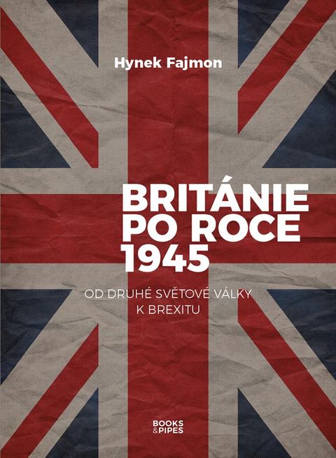 Obrázek produktu: Británie po roce 1945 - Od druhé světové války k brexitu