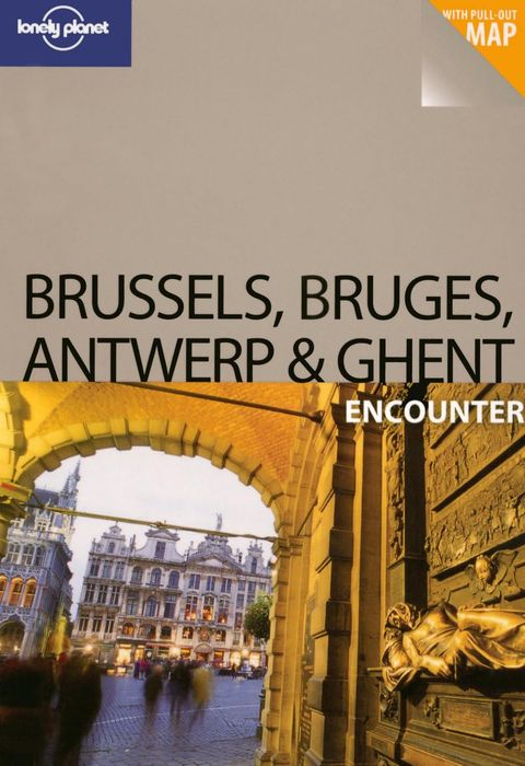 Obrázek produktu: Brussels, Bruges, Antwerp, Gent - Lonely Planet-Encounter GFuide Book - 1st ed. /Belgie/