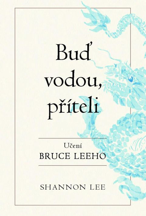 Obrázek produktu: Buď vodou příteli - Učení Bruce Leeho