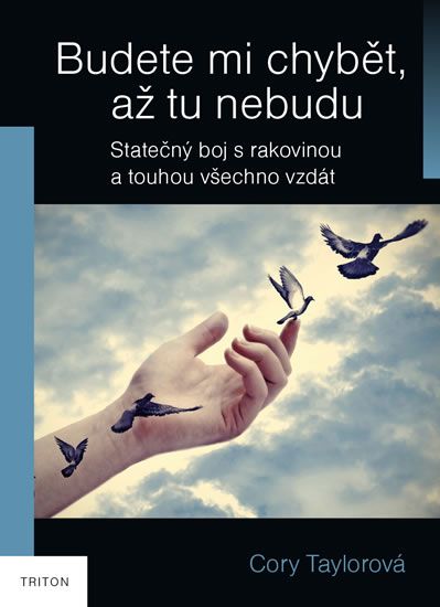 Obrázek produktu: Budete mi chybět, až tu nebudu - Skutečný boj s rakovinou a touhou všechno vzdát