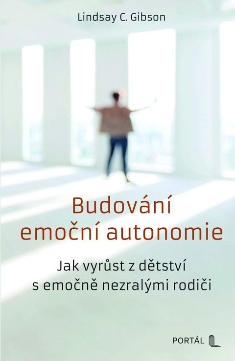 Obrázek produktu: Budování emoční autonomie - Jak vyrůst z dětství s emočně nezralými rodiči