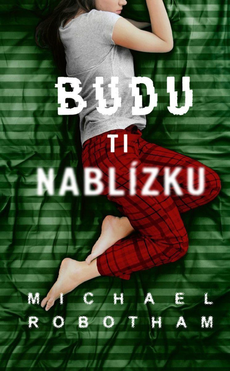 Budu ti nablízku - Michael Robotham