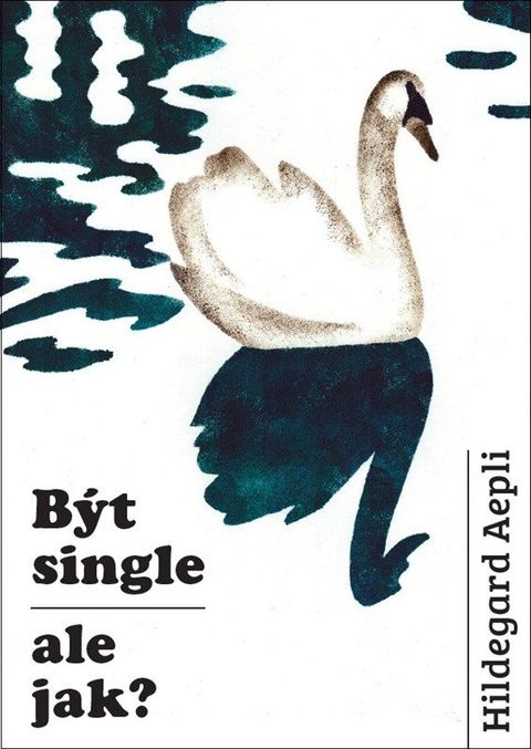 Obrázek produktu: Být single - ale jak?
