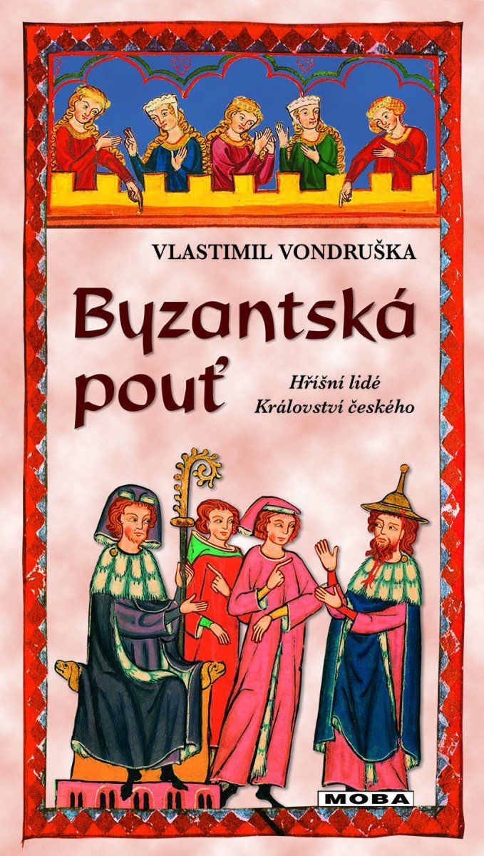 Levně Byzantská pouť - Hříšní lidé Království českého
